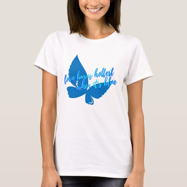 T-shirt Love Burns Hottest When It's Blue (Devant)