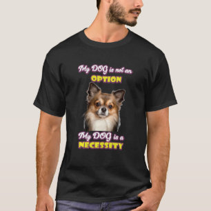 T-shirt Love Chihuahua Citer Chien N'Est Pas Option Chien