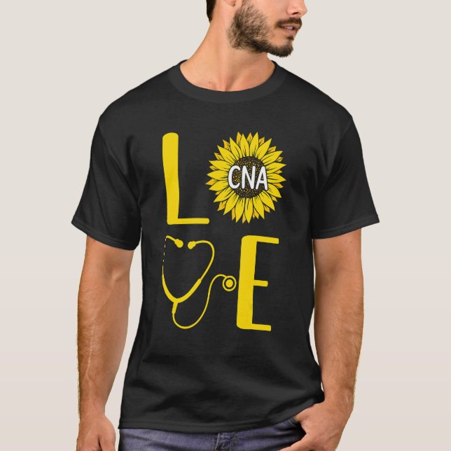 T-shirt Love CNA Nurse Sunflower Certified Nursing Assista (Devant)