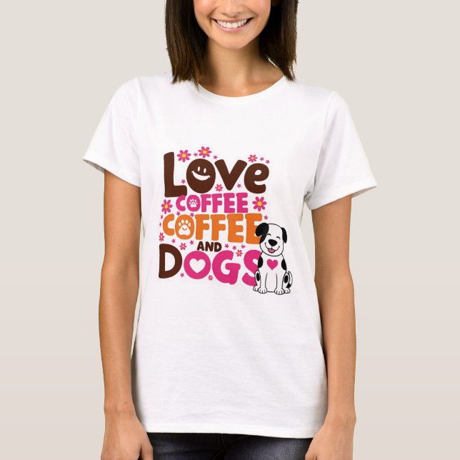 T-shirt Love Coffe and Dogs (Devant)