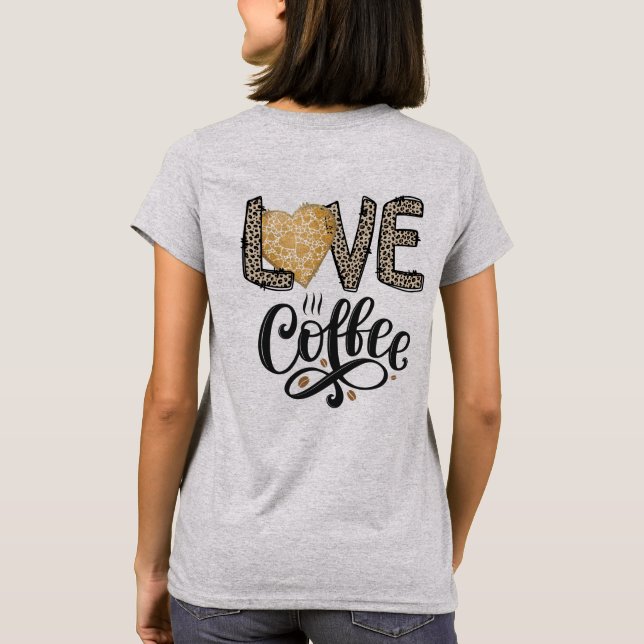 T-shirt Love Coffee drôle mignon citations tendance pour e (Dos)