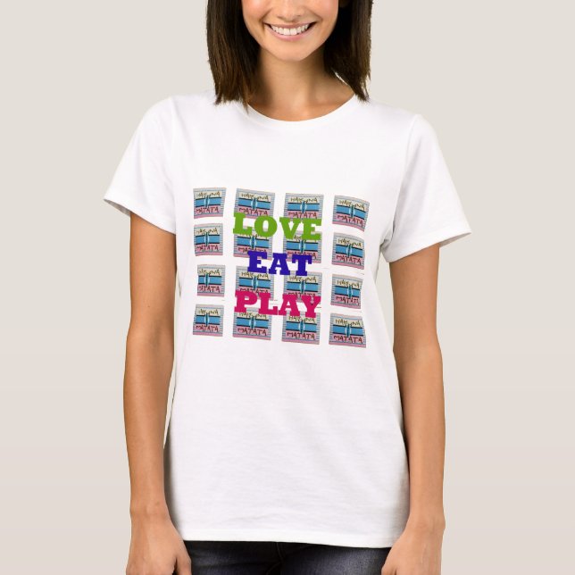 T-shirt Love Eat Play Hakuna Matata Art Print (Devant)