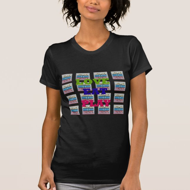 T-shirt Love Eat Play Hakuna Matata Art Print (Devant)