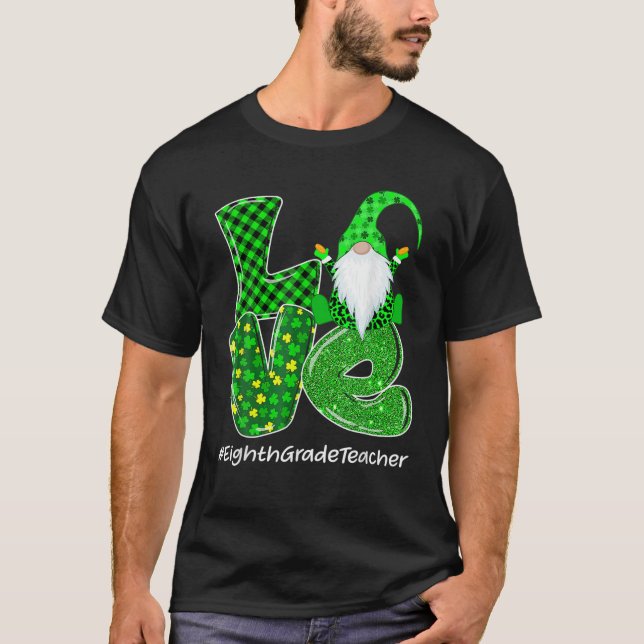 T-shirt Love Eighth Grade Gnome St Patrick’S Day Green Pla (Devant)