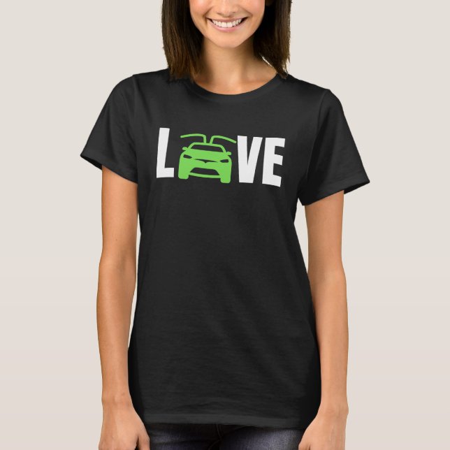 T-shirt LOVE Electric Cars, LOVE E Cars, LOVE EVs  Electri (Devant)