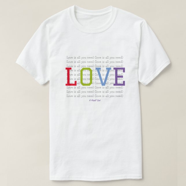 T-shirt LOVE (est tout ce dont vous avez besoin) - Une che (Design devant)