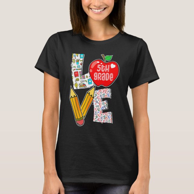 T-shirt Love Fifth 5th Grade Apple Back To School Teacher  (Devant)