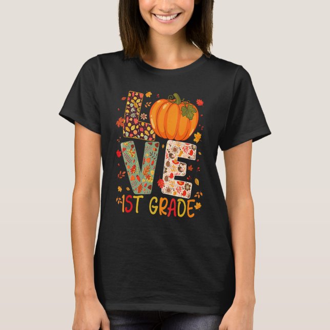 T-shirt Love First Grade Happy Fall Thanksgiving Women 1st (Devant)