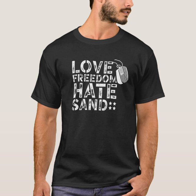 T-shirt Love Freedom Hate Sand Déploiement militaire (Devant)