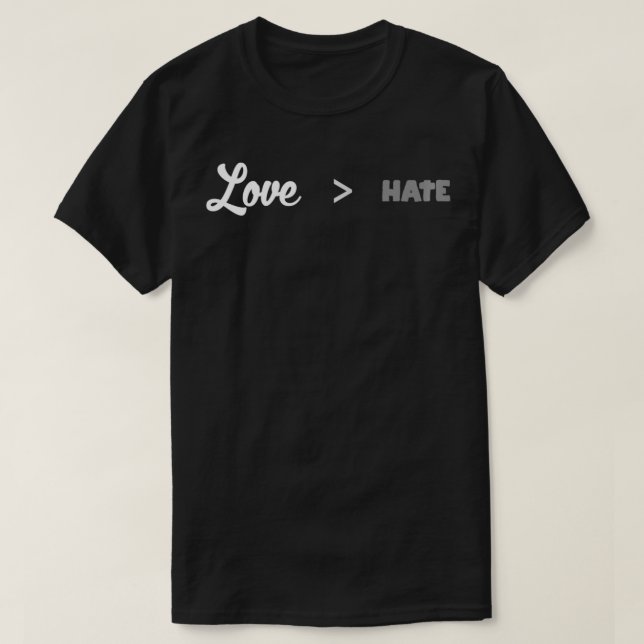 T-shirt love greater than hate  (Design devant)
