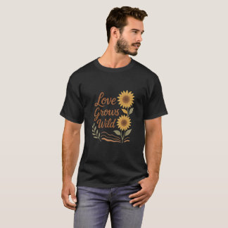 T-shirt Love Grows Wild – Boho Rustic Sunflower Romance De