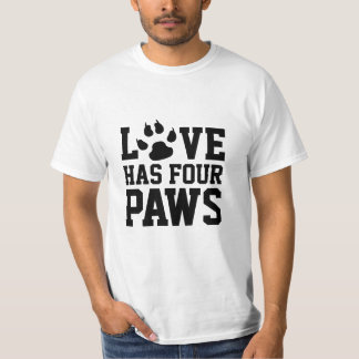T-shirt Love Has Four Paws