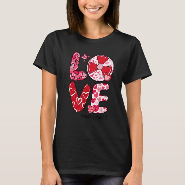 T-shirt LOVE Heart Radiology Tech Life Valentine's Day Gif (Devant)