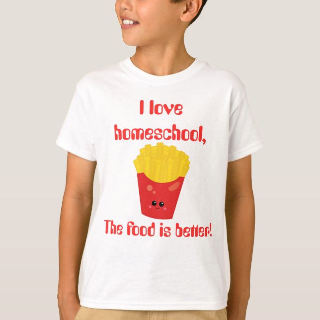 T-shirt Love Homeschool French Fries (Devant)