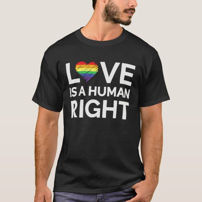 T-shirt Love Is A Human Right LGBTQ Equality Gay Rights (Devant)