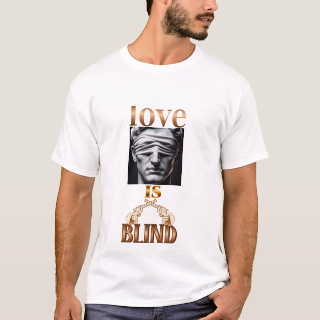 T-shirt love is blind shirt (Devant)