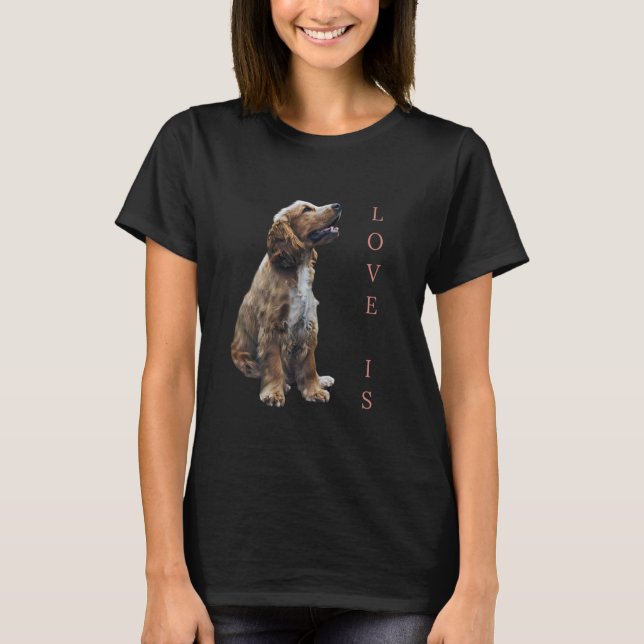 T-shirt Love Is Cavalier King Charles Spaniel Shirt Dog Mo (Devant)