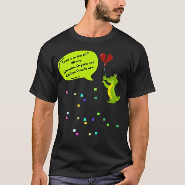 T-shirt Love is in The Air? Wrong, Nitrogen, Oxygen, Carbo (Devant)