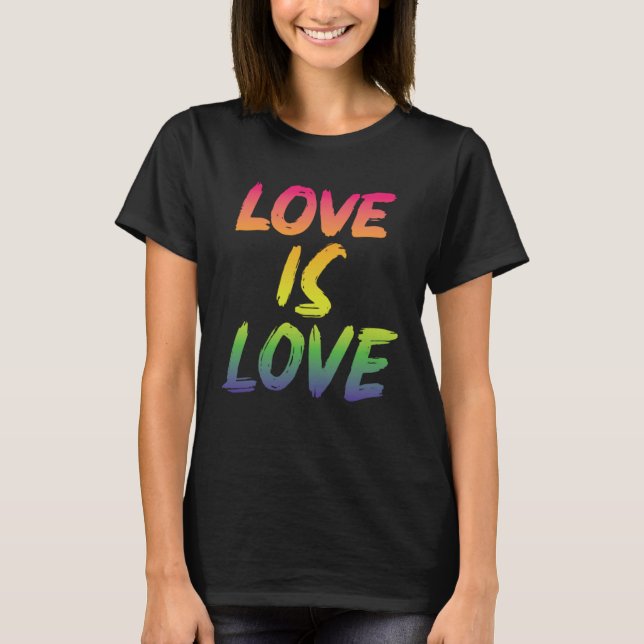 T-shirt Love is Love LGBTQIA2S+ Pride (Devant)