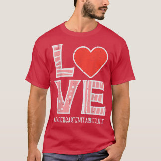 T-shirt Love Kindergarten enseignant Valentines Day Valent