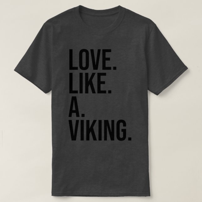 T-shirt Love Like A Viking black text (Design devant)