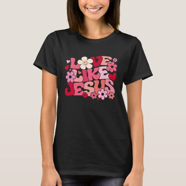 T-shirt Love Like Jesus Christian Bible Verse Trendy Flora (Devant)
