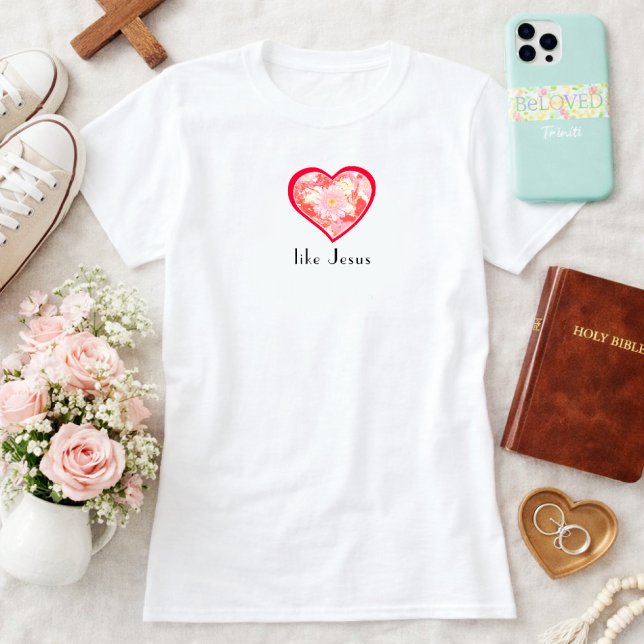 T-shirt Love Like Jesus Floral Red Heart Christian (Floral Red Heart Love Like Jesus Christian Women's Shirt)