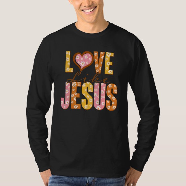 T-shirt Love Like Jesus Religious God Christian Words On B (Devant)