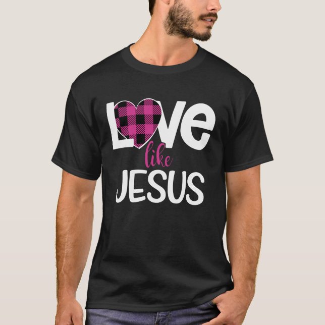 T-shirt Love Like Jesus Valentines Day Pink Flannel Heart  (Devant)