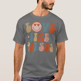 T-shirt Love Like JesusReligious God Christian Words On Ba
