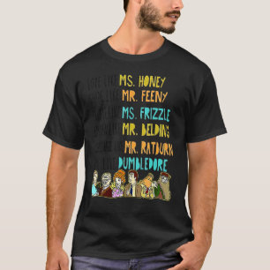 T-shirt Love Like Ms Honey Guide Like Mr Feeny Excite Like