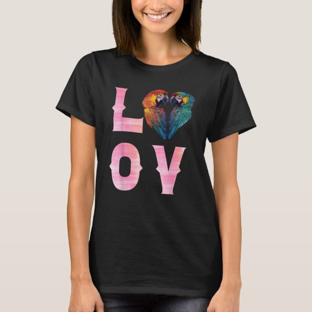 T-shirt LOVE Macaws and Macaw Parrots Bird  Parrot Owners (Devant)