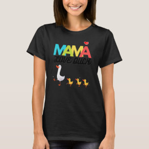 T-shirt Love mama canard cool et drôle cadeau de jour de l