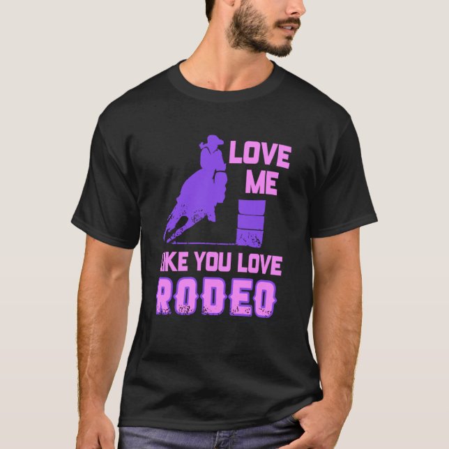 T-shirt Love Me Like You Love Rodeo Cowgirl Flirt Style (Devant)