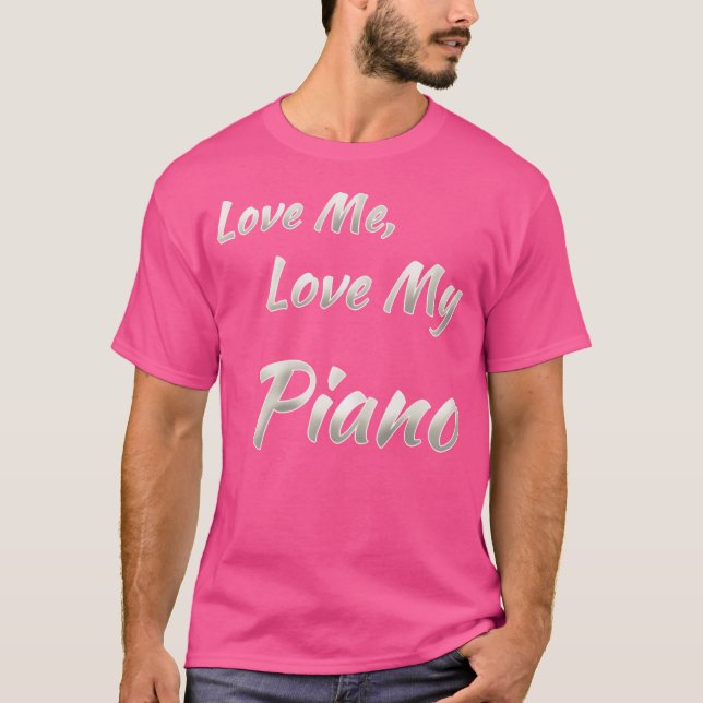T-shirt Love Me Love My Piano (Devant)