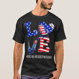 T-shirt Love Medical Assistant Life Nurse 4th Of July Amer
