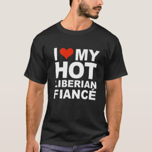 T-shirt Love My Hot Libérian Fiancé Engged