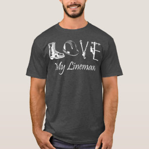 T-shirt Love My Lineman épouse mari Lineworker petite amie