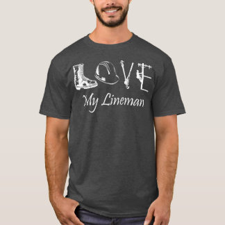 T-shirt Love My Lineman épouse mari Lineworker petite amie