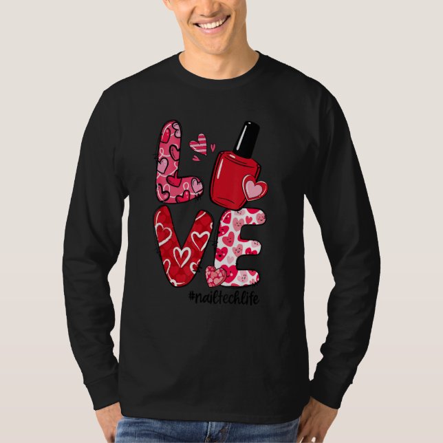 T-shirt LOVE Nail Polish Heart Nail Tech Life Valentine's  (Devant)