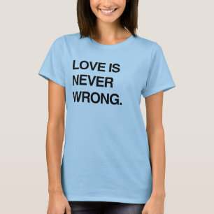 T-Shirt LOVE NE JAMAIS TORT