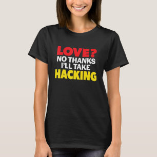 T-shirt Love No Thanks Je prendrai Hacking Single Divorced