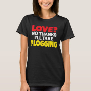 T-shirt Love No Thanks Je prendrai Plogging Single Divorce