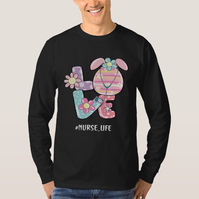 T-shirt Love Nurse Life Stethoscope Nursing Cute Easter Da (Devant)