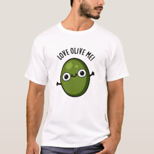 T-shirt Love Olive Me Drôle Pun de nourriture