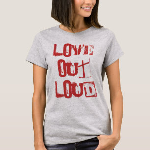 T-shirt Love Out Loud - BANG! -
