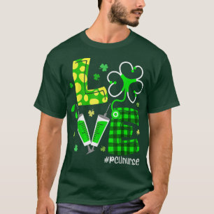 T-shirt Love PCU Nurse Life Funny Nurse St Patrick's Day S
