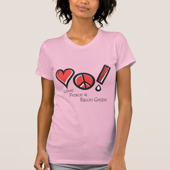 T-shirt Love Peace et Bacon Grease (Devant)