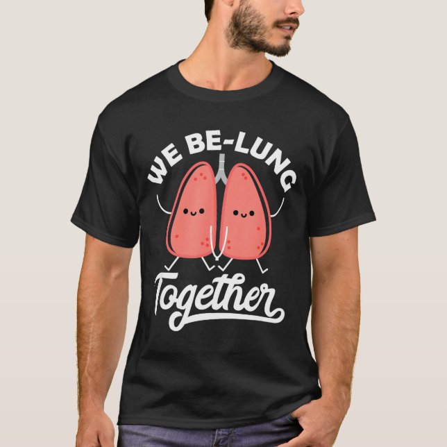 T-shirt Love Pun Resratory Therast We Belung Together Vale (Devant)