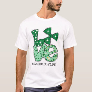 T-shirt Love Radiologie Vie Radiation Saint Patrick’S Day 